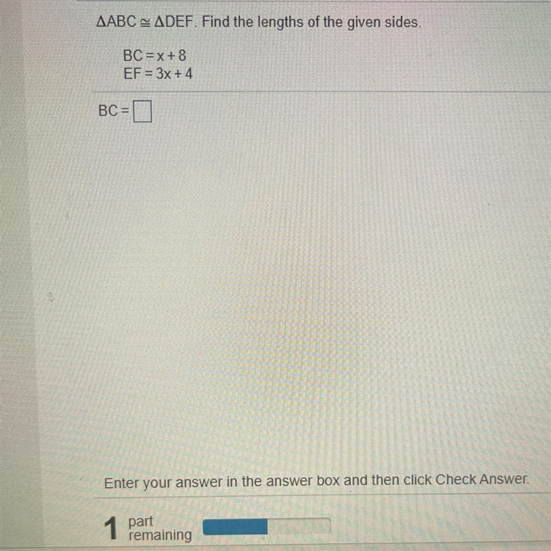 AABC = ADEF. Find the lengths of the given sides.BC = x + 8EF = 3x + 4-example-1