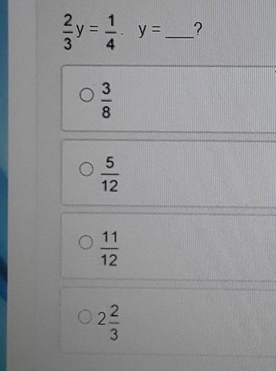 2/3 y = 1/4 y = ? help I need to know​-example-1