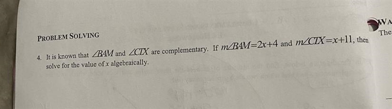 It is known that BAM and ZCIX are complementary. If m_BAM=2x+4 and M_CIX=x+11, thensolve-example-1