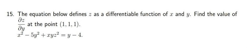 15. The equation below defines z as a differentiable function of x and y. Find the-example-1