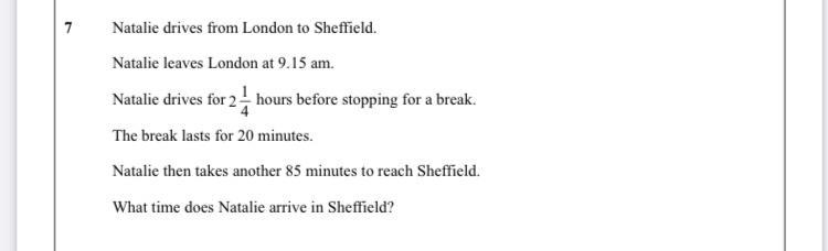 Natalie drives from London to Sheffield. Natalie leaves London at 9.15am. Natalie-example-1