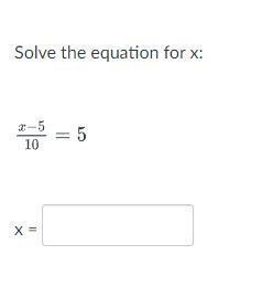 Solve the equation for x (x-5)/10=5 x=____-example-1