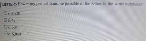 LETTERS How many permutations are possible of the letters in the word numbers? a. 2,520 b-example-1
