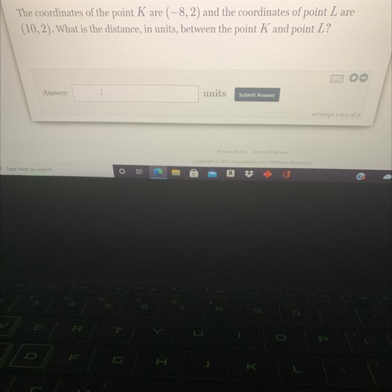 The coordinates of the point K are (-8, 2) and the coordinates of point L are(10,2). What-example-1