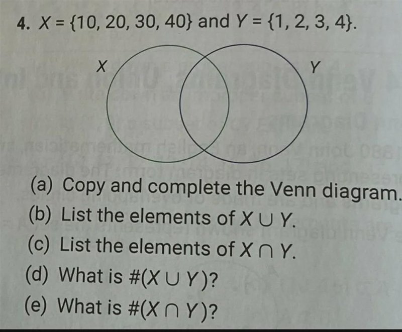 4. X = {10, 20, 30, 40} and Y = {1,2,3,4}. X Y (a) Copy and complete the Venn diagram-example-1