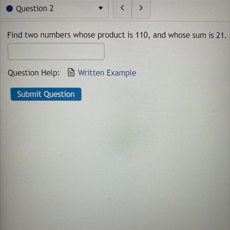 Find two numbers whose product is 110, and whose sum is 21.-example-1