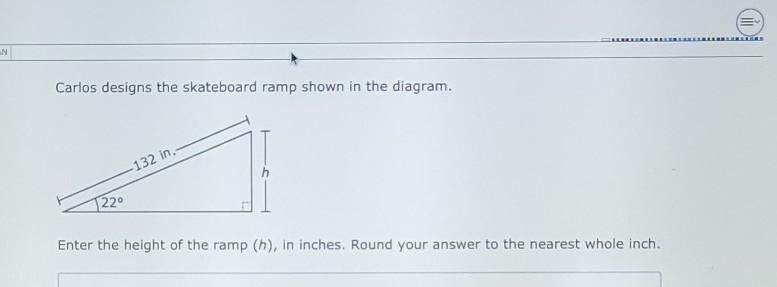 Enter the hieght of the ramp (h), in inches. Round your answer to the nearest whole-example-1