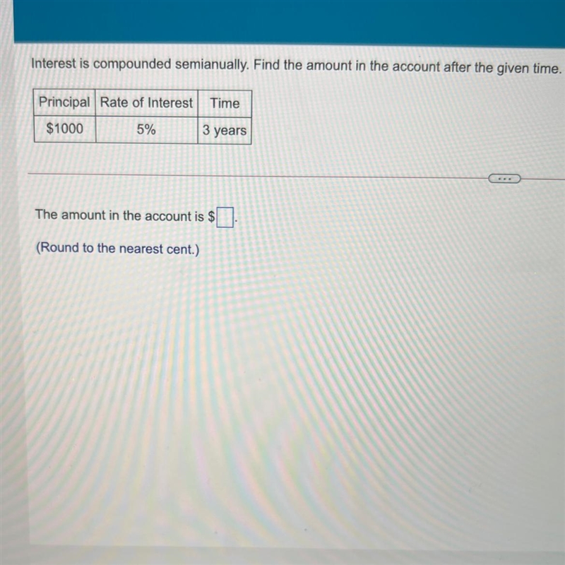 Interest is compounded semianually. Find the amount in the account after the given-example-1