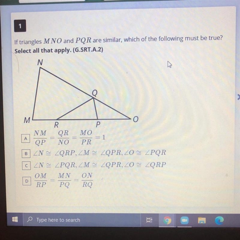 If triangles MNO and PQR are similar, which of the following must be true?Select all-example-1