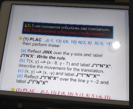 (1) PLAC J(-1, 13) I(8, 10) N(3,8) X(-6, 11) then perform these: (a) Reflect JINX-example-1