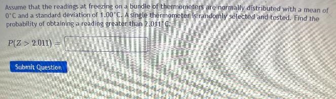 Assume that the readings at freezing on a bundle of thermometers are normally distributed-example-1