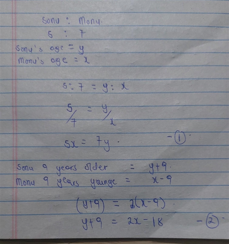 The ages of Sonu and Monu are in the ratio 5:7.If Sonu were 9 years older and Monu-example-1