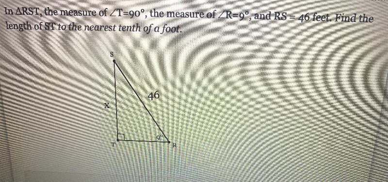 In ARST, the measure of ZT=90°, the measure of ZR=9°, and RS = 46 feet. Find thelength-example-1