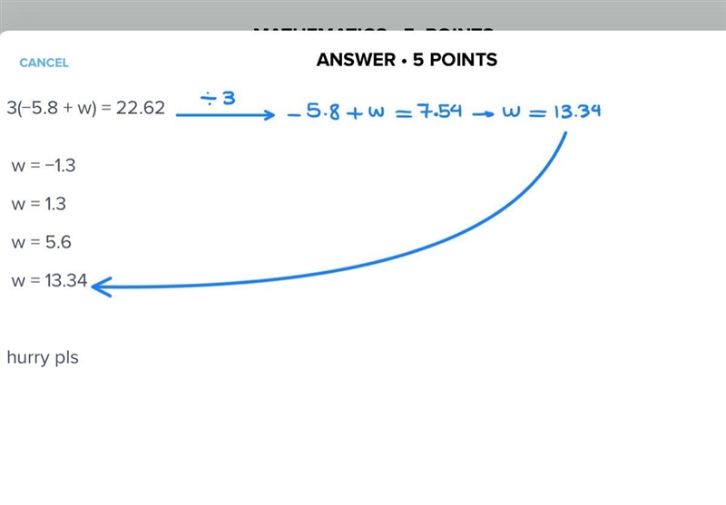 3(−5.8 + w) = 22.62 w = −1.3 w = 1.3 w = 5.6 w = 13.34 hurry pls-example-1