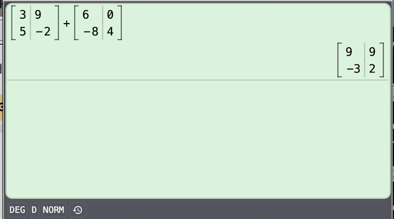 What is the sum of the matrices shown below? 3 6 0 9 5 -2 + 6 0 -8 4 =-example-1