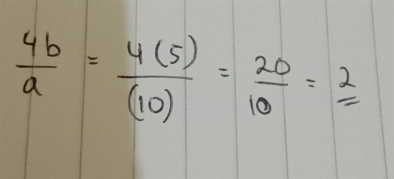 Evaluate the expression 4b/a if b=5 and a=10-example-1