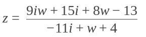 Describe all solutions to zw - 3w - 2iw + 4z = 7iw + 5w + 11iz - 13 + 15i where z-example-2