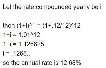 Given an interest rate of 12% compounded yearly, Find the equivalent rate per year-example-1