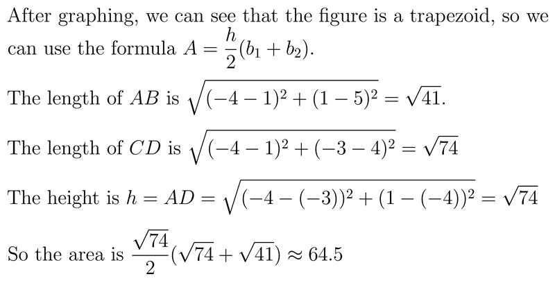 Graph Quadrilateral ABCD if A(-4,1), B(1,5), C(4,1), D(-3,-4). Use the measure tool-example-1