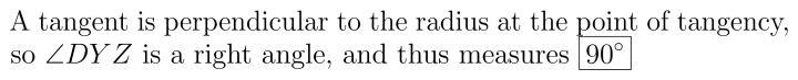 XZ is a tangent to circle O at Y. DY is a radius. Find the measure of DYZ the first-example-1