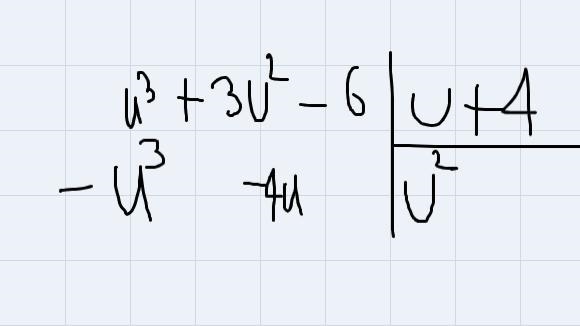 U cubed + 3u squared minus 6 divided by u + 4-example-2