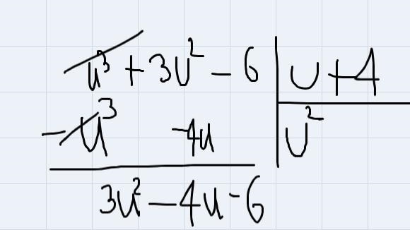 U cubed + 3u squared minus 6 divided by u + 4-example-3