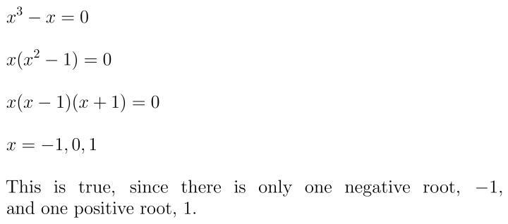 The polynomial equation x^(3)-x=0 has exactlty one positive root and exactly one negative-example-1