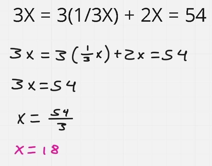 Solve for "X" in the following equation: 3X = 3(1/3X) + 2X = 54-example-1