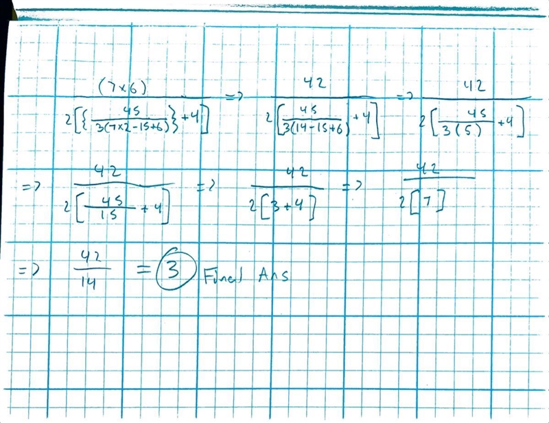 (7x6)÷2[{45÷3(7×2-15+6)}+4)​-example-1