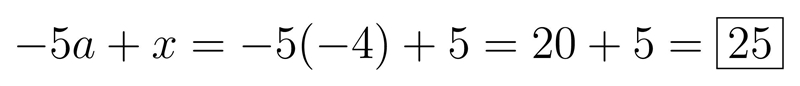 Evaluate the expression when a = -4 and x=5. -5a +x-example-1