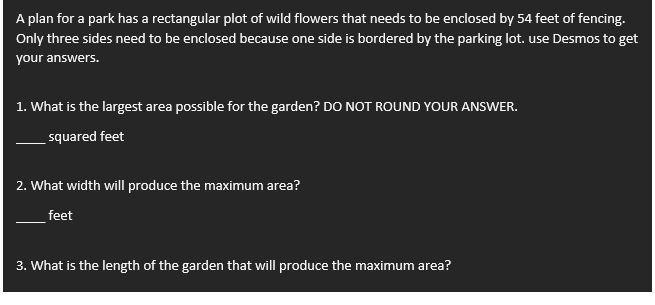 A plan for a park has a rectangular plot of wild flowers that needs to be enclosed-example-1