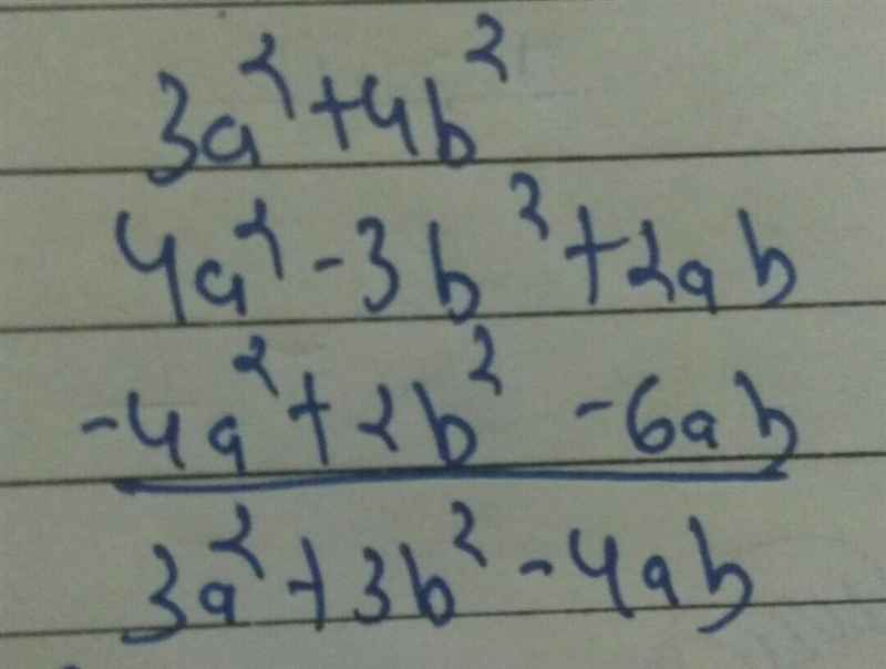 Find the sum of 3a 2 + 4b 2 , 4a 2 – 3b 2 + 2ab and -4a2 + 2b 2 – 6ab​-example-1