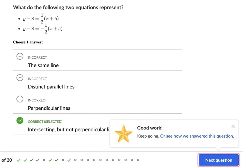 What do the following two equations represent? y − 8 = 1 2 ( x + 5 ) y−8= 2 1 ​ (x-example-1