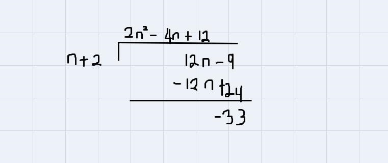 Divide: (2n3+4n−9)÷(n+2).-example-2