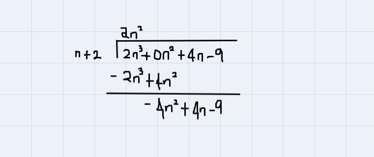 Divide: (2n3+4n−9)÷(n+2).-example-3