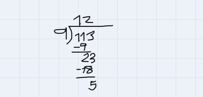 How do you divide 113 by 9 I’m having trouble with it-example-3