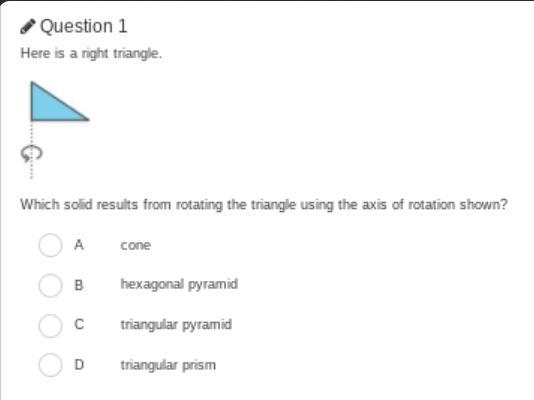 Which solid results from rotating the triangle using the axis of rotation shown?-example-1