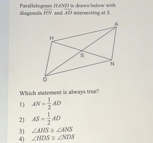 Parallelogram HAND is drawn below withdiagonals HN and AD intersecting at S.AHSNDWhich-example-1