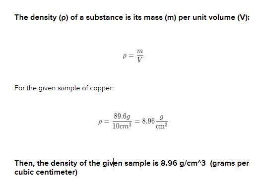 A 10 cm^3 sample of copper has a mass of 89.6 grams. What is the density?-example-1