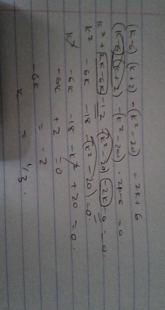 If (k-6)(k+2)-(k²-20)=2k+6, whatis tge value of k?​-example-1