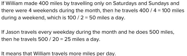 William travels only on Saturdays and Sundays and has flown 400 miles this month. Jason-example-1