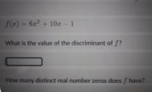 f(x) = 6x2 +10- 1what is that value of the discriminant of f ?how many district real-example-1