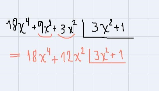 18x^4 + 9X^2+ 3X^2 dived by 3x^2 + 1-example-1