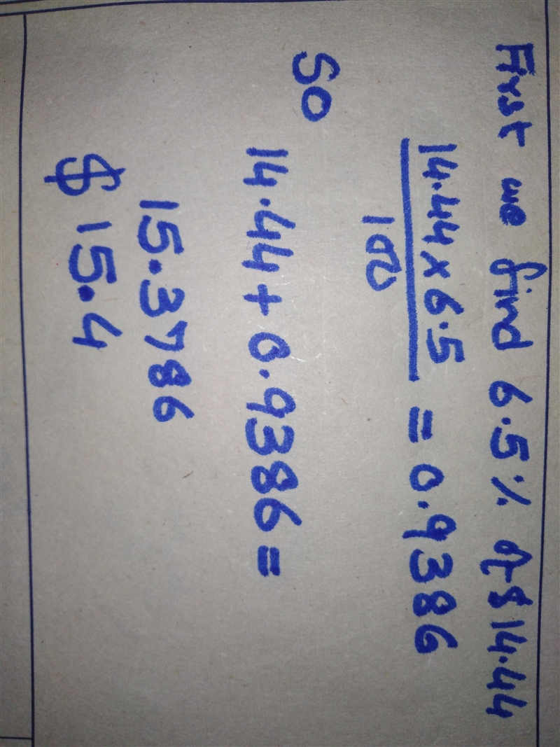 An employee makes ​$14.44 per hour but is getting a ​6.5% increase. What is his new-example-1