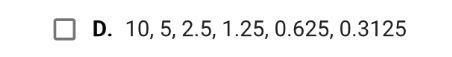 Which of the following are geometric sequences?Check all that apply.A.2, -2, 2, -2, 2, -2, 2B-example-3