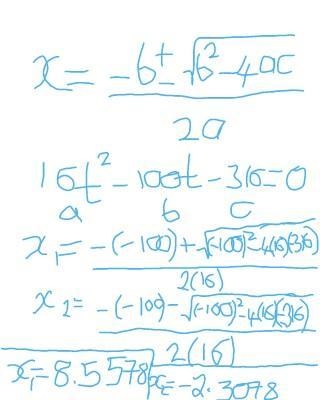 -16t^2+100t+316=0 Solve the quadratic equation. Round to the nearest tenth.-example-1