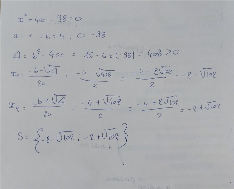 Find the values of x for the following equations..x^(2) +4x-98=0-example-1