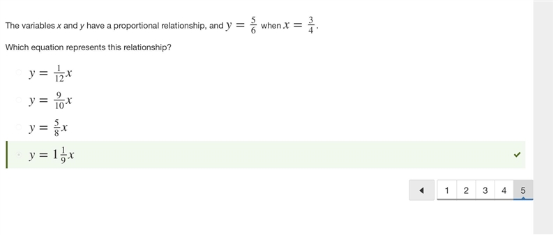 The variables x and y have a proportional relationship, and y=5/6 when x=3/4. Which-example-1