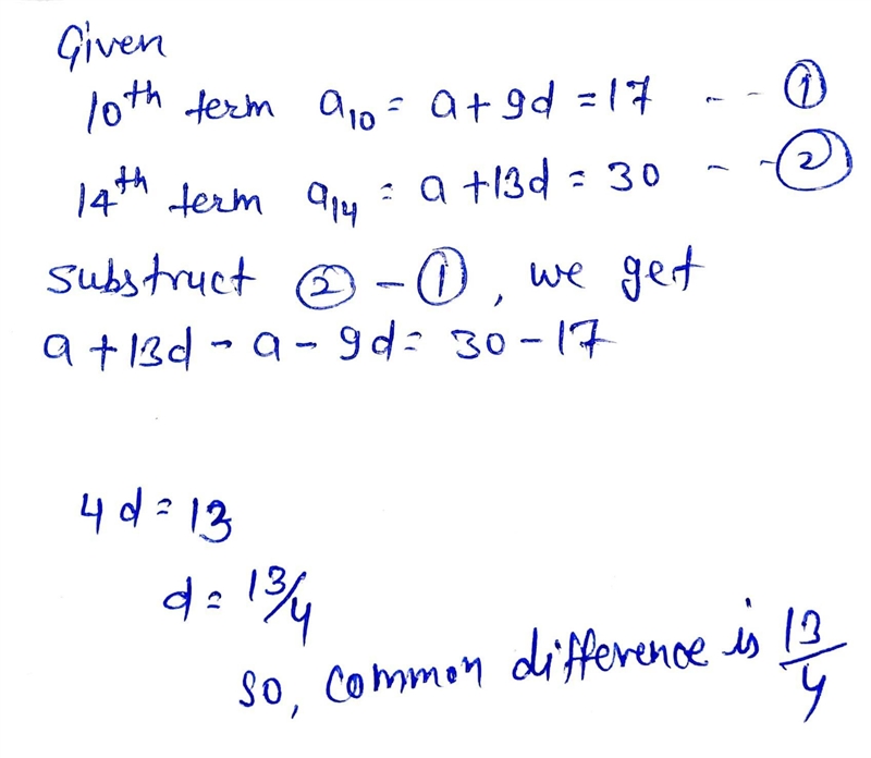 If an arithmetic sequence has a 10th term of 17 and a 14th term of 30. find the common-example-1