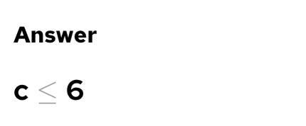 Need help 10. solve inequality.12c \leq 72-example-1